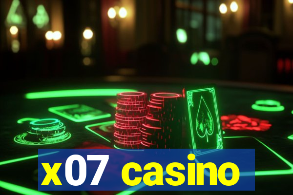 x07 casino